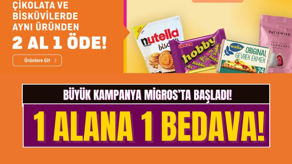 Migros Seçili Atıştırmalıklarda 2 Al 1 Öde Kampanyasın